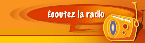 Écoutez la radio sur Internet Cliquez ici !